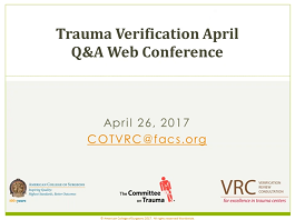 April 2017 Trauma Verification Q&A Web Conference April 2017 Trauma Verification Q&A Web Conference