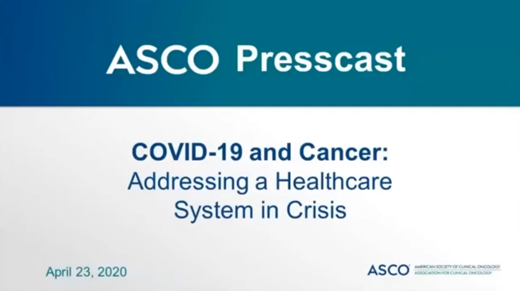ASCO COVID 19 and Cancer Presscast ASCO COVID 19 and Cancer Presscast