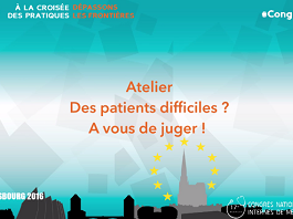 Atelier des patients difficiles ? A vous de juger !