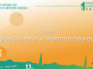 Atelier - Médecin, être un Homme heureux