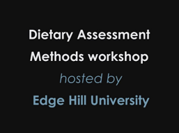 Atelier : méthodes d'évaluation diététique à l'Université Edge Hill Atelier : méthodes d'évaluation diététique à l'Université Edge Hill