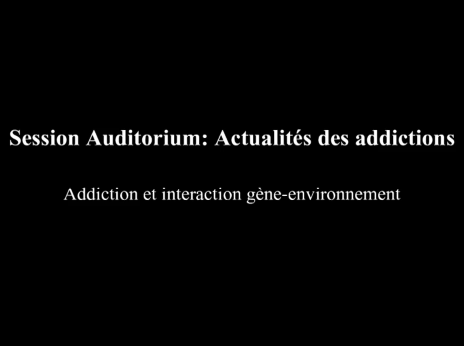 ATHS 2015 : Addiction et interaction gène-environnement