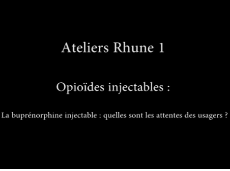 ATHS 2015 : Atelier Rhune 1 - La buprénorphine injectable