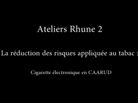 ATHS 2015 : Atelier rhune 2 / Cigarette électronique en CAARUD