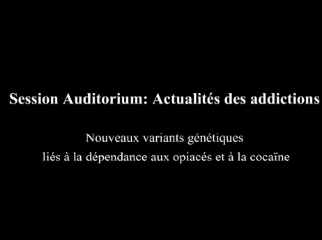 ATHS 2015 : Nouveaux variants génétiques liés à la dépendance aux opiacés