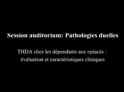 ATHS 2015 : THDA chez les dépendants aux opiacés
