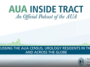AUA Inside Tract Podcast: Discussing the AUA Census & Urology Residents Across the Globe AUA Inside Tract Podcast: Discussing the AUA Census & Urology Residents Across the Globe