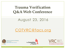 August 2016 Trauma Verification Q&A Web Conference August 2016 Trauma Verification Q&A Web Conference