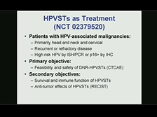 Autologous Tgf?-Resistant HPV-16/18 E6/E7-Specific T Lymphocytes...for the Treatment of Cancers Autologous Tgf?-Resistant HPV-16/18 E6/E7-Specific T Lymphocytes...for the Treatment of Cancers