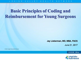 Basic Principles of Coding and Reimbursement for Young Surgeons Basic Principles of Coding and Reimbursement for Young Surgeons
