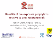 Benefits of pre-exposure prophylaxis relative to drug resistance risk Benefits of pre-exposure prophylaxis relative to drug resistance risk