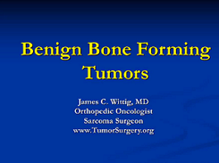 Benign Bone Forming Tumors (Osteoblastoma, Osteoid Osteoma)