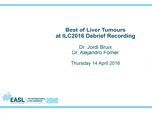 Best of Liver Tumours debrief at ILC 2016