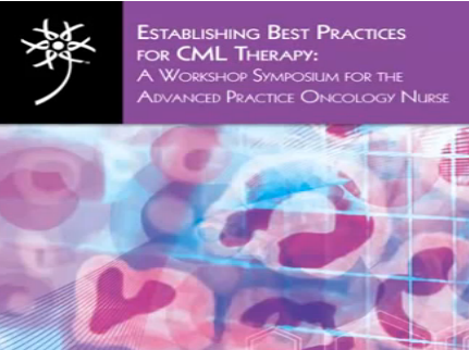 Best Practices for CML Therapy: A Workshop Symposium for the Advanced Practice Oncology Nurse
