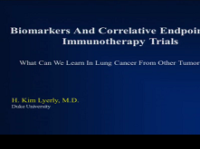 Biomarkers and Correlative Endpoints for Immunotherapy Trials: What Can We Learn in Lung Cancer from Other Tumor Types Biomarkers and Correlative Endpoints for Immunotherapy Trials: What Can We Learn in Lung Cancer from Other Tumor Types