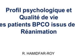 BPCO - Profil psychologique et qualité de vie des patients BPCO issus de la réanimation BPCO - Profil psychologique et qualité de vie des patients BPCO issus de la réanimation