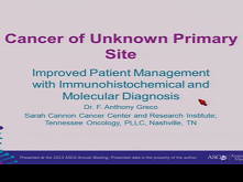 Cancer of Unknown Primary Site: Improved Patient Management with Molecular and Immunohistochemical Diagnosis Cancer of Unknown Primary Site: Improved Patient Management with Molecular and Immunohistochemical Diagnosis