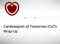 Cardiologists of Tomorrow (CoT): Wrap-Up - ESC Congress 2017 Cardiologists of Tomorrow (CoT): Wrap-Up - ESC Congress 2017