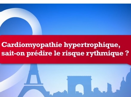 Cardiomyopathie hypertrophique, sait-on prédire le risque rythmique?