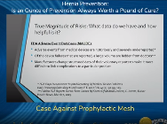Case Against Prophylactic Mesh
