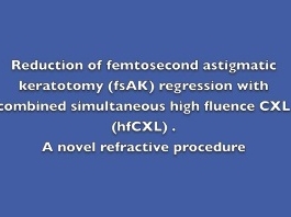 Réduction de la régression de la kératotomie astigmate femtosecondaire grace à la réticulation cornéenne au collagène combiné à haute-fluence : une nouvelle procédure de réfraction Réduction de la régression de la kératotomie astigmate femtosecondaire grace à la réticulation cornéenne au collagène combiné à haute-fluence : une nouvelle procédure de réfraction
