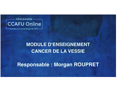 CCAFU Online - Saison 2 - Module n°2 : Cancer de la vessie