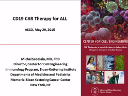 CD19 CAR Therapy for Acute Lymphoblastic Leukemia CD19 CAR Therapy for Acute Lymphoblastic Leukemia