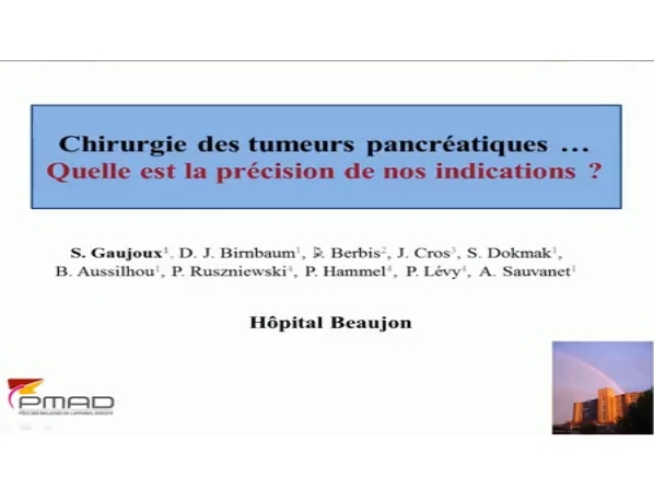 Chirurgie des tumeurs pancréatiques : quelle est la précision de nos indications ? Chirurgie des tumeurs pancréatiques : quelle est la précision de nos indications ?