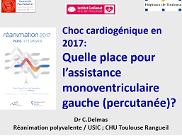 Choc cardiogénique : quelles approches en 2017 ? Quelle place pour l'assistance monoventriculaire gauche ?