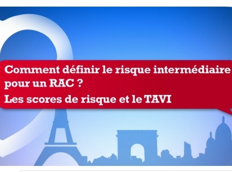 Comment définir le risque intermédiaire pour un RAC ? Les scores de risque et le TAVI Comment définir le risque intermédiaire pour un RAC ? Les scores de risque et le TAVI