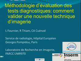 Comment passer d'une idée folle à une technique de routine clinique? La méthodologie de validation d'une technique d'imagerie diagnostique
