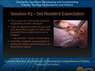 Common Barriers and Solutions to Developing Comprehensive Robotic Surgical Curriculum Common Barriers and Solutions to Developing Comprehensive Robotic Surgical Curriculum