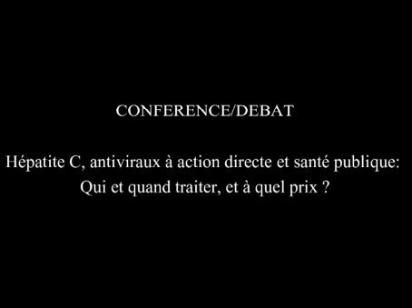 Conference/ Débat - Hépatite C, antiviraux à action directe et santé publique
