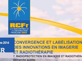 Convergence et labellisation : des innovations en imagerie et radiothérapie. Radioprotection en imagerie et radiothérapie : démarche qualité