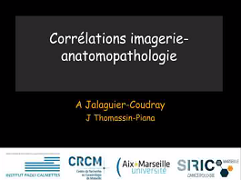 Corrélations imagerie-anatomopathologie Corrélations imagerie-anatomopathologie