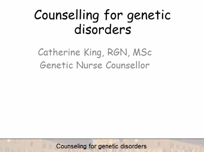 Counselling for genetic disorders Counselling for genetic disorders