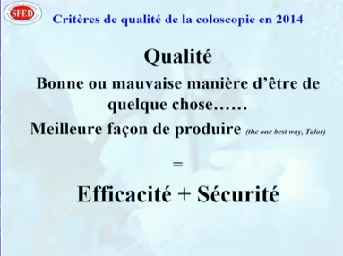 Critères de qualité de la coloscopie en 2014 Critères de qualité de la coloscopie en 2014