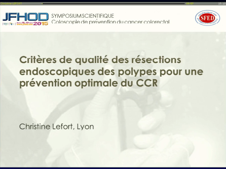 Critères de qualité des résections endoscopiques des polypes pour une prévention optimale du cancer colo-rectal Critères de qualité des résections endoscopiques des polypes pour une prévention optimale du cancer colo-rectal
