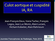 Culot Aortique et Cuspidité IA, RA