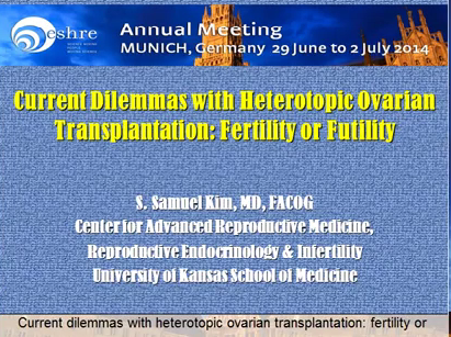 Current dilemmas with heterotopic ovarian transplantation: fertility or futility Current dilemmas with heterotopic ovarian transplantation: fertility or futility