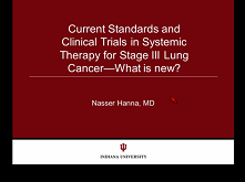 Current Standards and Clinical Trials in Systemic Therapy for Stage III Lung Cancer: What Is New ? Current Standards and Clinical Trials in Systemic Therapy for Stage III Lung Cancer: What Is New ?