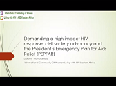 Demanding a high impact HIV response: civil society advocacy and the President's Emergency Plan for Aids Relief (PEPFAR) in Uganda Demanding a high impact HIV response: civil society advocacy and the President's Emergency Plan for Aids Relief (PEPFAR) in Uganda