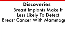 Do Implants Complicate Breast Cancer Detection? Plastic Surgery Hot Topics with Rod J. Rohrich, MD Do Implants Complicate Breast Cancer Detection? Plastic Surgery Hot Topics with Rod J. Rohrich, MD