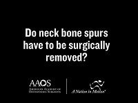 Do neck bone spurs have to be surgically removed? Do neck bone spurs have to be surgically removed?