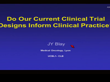 Do Our Current Clinical Trial Designs Help to Guide Clinical Practice ? Do Our Current Clinical Trial Designs Help to Guide Clinical Practice ?