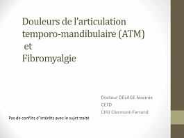 Douleurs de l'articulation temporo-mandibulaire et fibromyalgie Douleurs de l'articulation temporo-mandibulaire et fibromyalgie