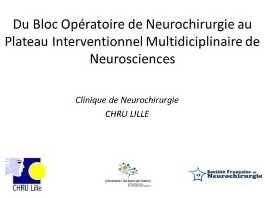 Du bloc opératoire de neurochirurgie au plateau interventionnel
