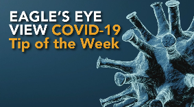 Eagle's Eye View: COVID-19 Tip of the Week (5/20/20) | COVID-19 Hub Eagle's Eye View: COVID-19 Tip of the Week (5/20/20) | COVID-19 Hub