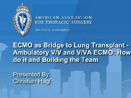 ECMO, une voie vers la transplentation pulonaire - ECMLO V/V et V/VA ambulatoire : Comment construire une équipe et comment le faire? ECMO, une voie vers la transplentation pulonaire - ECMLO V/V et V/VA ambulatoire : Comment construire une équipe et comment le faire?