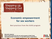 Economic empowerment of sex workers to improve their health, safety and wellbeing: innovative interventions and lessons learned from the Stepping Up, Stepping Out program Economic empowerment of sex workers to improve their health, safety and wellbeing: innovative interventions and lessons learned from the Stepping Up, Stepping Out program